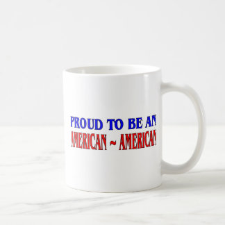 Taza De Café Orgulloso ser un American~American