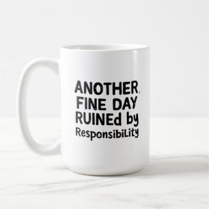 Taza De Café Otro día estupendo arruinado por la responsabilida
