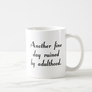 Taza De Café Otro Día Fino Arruinado Por La Adulgencia