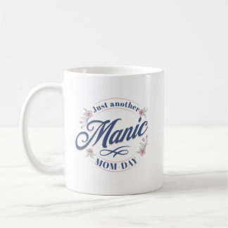 Taza De Café Otro Manic Mom Day