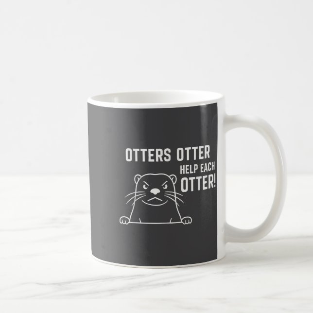 Taza De Café Otters Otter Help Each Otter Funny Otter Quote  (Derecha)