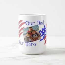 Taza De Café Our Dad Our Hero Photo Stars & Stripes Flag 