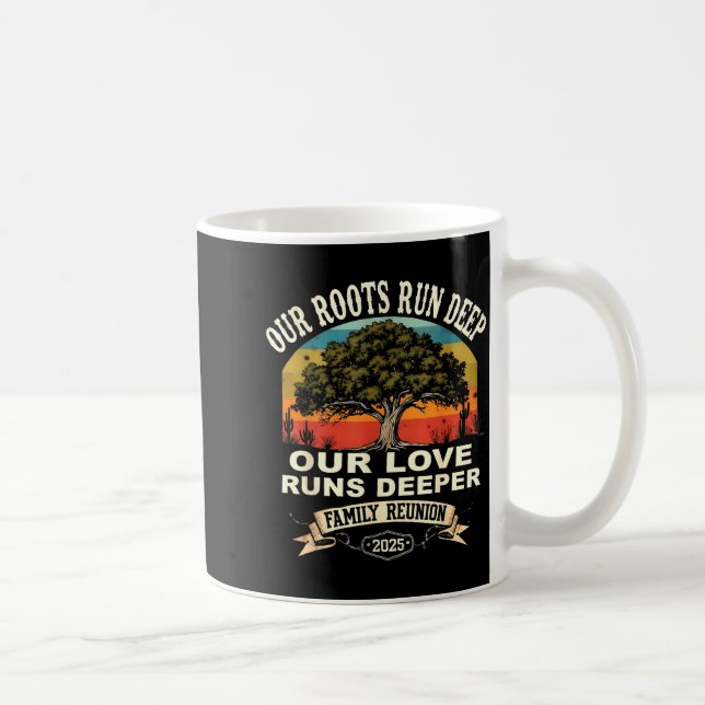 Taza De Café Our Roots Run Deep Family Reunion 2025 Gift  (Derecha)
