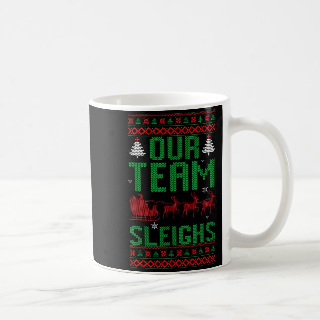 Taza De Café Our Team Sleighs Christmas Reindeers Santa's  (Derecha)