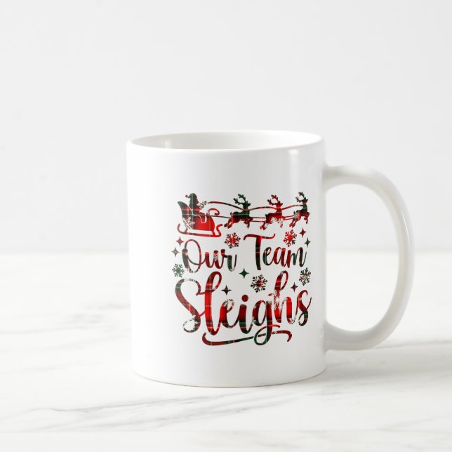 Taza De Café Our Team Sleighs Christmas Santa Reindeers Office  (Derecha)