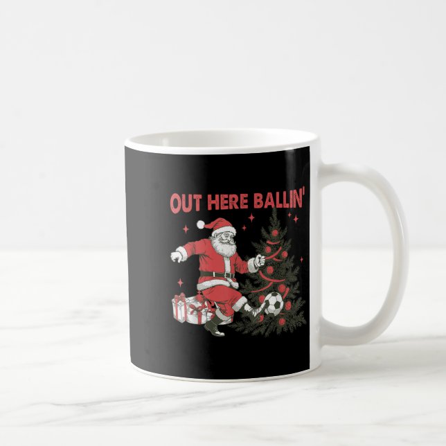 Taza De Café Out Here Balling Santa Soccer Christmas Tree Srt L (Derecha)