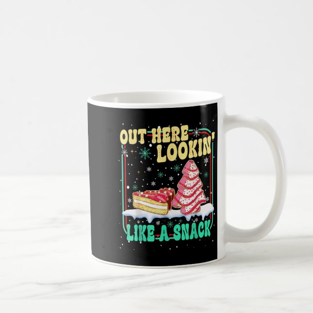Taza De Café Out Here Lookin' Like A Snack Christmas Cakes Debb (Derecha)
