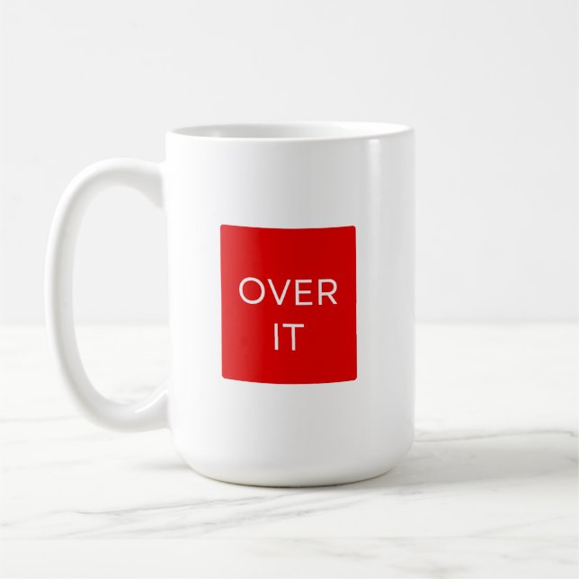 Taza De Café "OVER IT" Statement Graphic Tee Design (Izquierda)