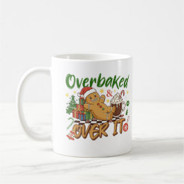 Taza De Café Overbaked And Over It Funny Gingerbread Man Cookie