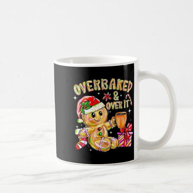Taza De Café Overbaked And Over It Xmas Cookies Baking Gingerbr (Derecha)