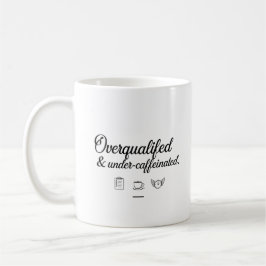 Taza De Café Overqualified & Under-Caffeinated –  Office Mug