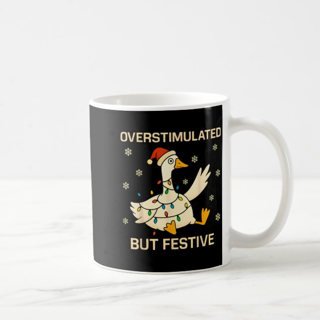 Taza De Café Overstimulated But Festive Goose Christmas Funny H (Derecha)