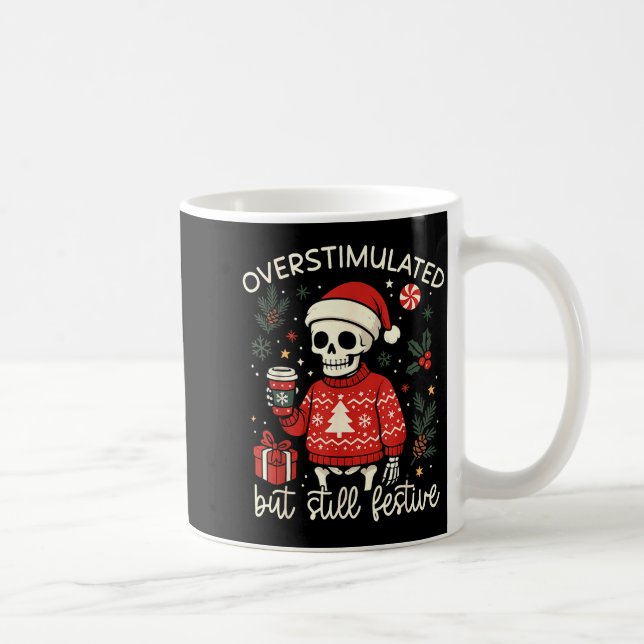 Taza De Café Overstimulated But Still Festive Funny Christmas S (Derecha)