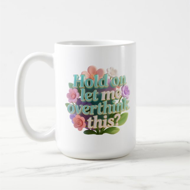 Taza De Café Overthink This Floral Humorous Text Sign (Izquierda)