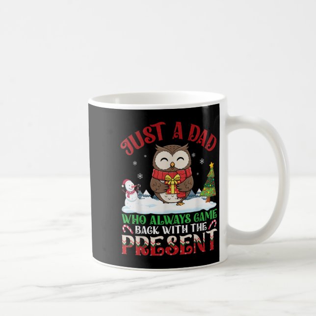 Taza De Café Owl Dad Who Always Came Back With The Present Chri (Derecha)