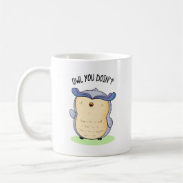 Taza De Café Owl You Doin Funny Bird Pun