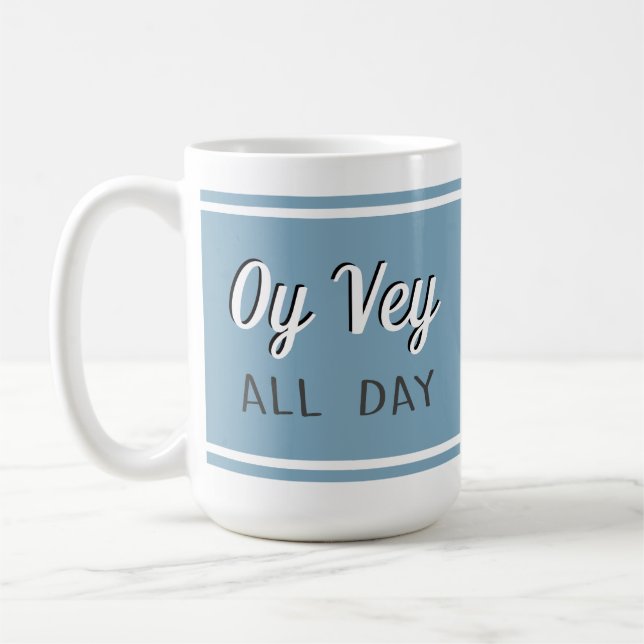 Taza De Café Oy Vey todo el día (Izquierda)