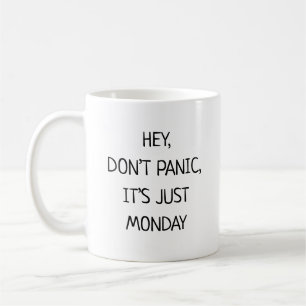 Taza De Café Oye No te Asustes Es Solo Lunes Divertido