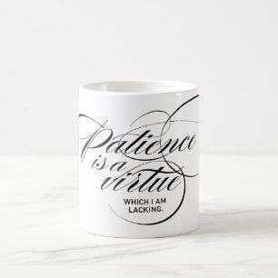 Taza De Café Paciencia Es una Virtud Twist