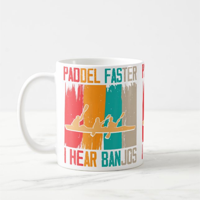 Taza De Café Paddle Faster I Hear Banjos Rafting (Izquierda)