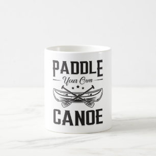 Taza De Café Paddle su propio barco de canoa Sailor River