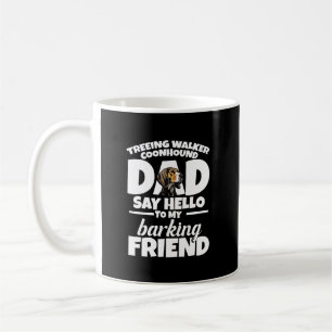 Taza De Café Padre Coonhound Walker Arbóreo Papá Di Hola