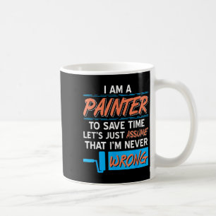 Taza De Café Painter Ume, nunca me equivoco. Humor audaz