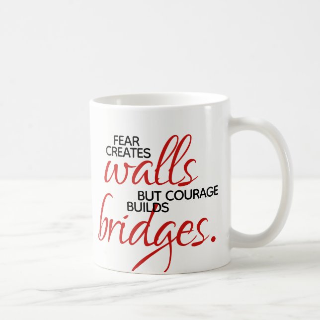 Taza De Café Palabras inspiradoras El coraje construye puentes (Derecha)