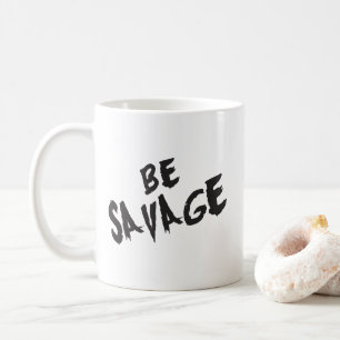 Taza De Café Palabras inspiradoras - Sé salvaje - Motivación de