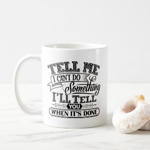 Taza De Café Palabras motivacionales - Dime que no puedo hacer