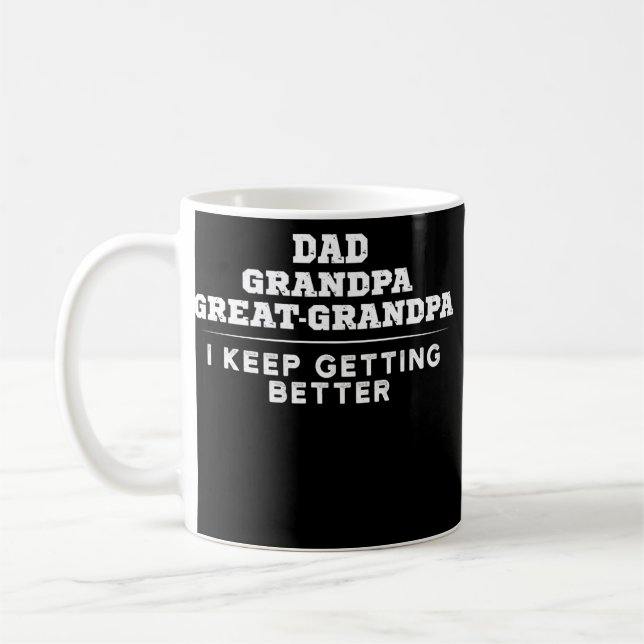 Taza De Café Papá Abuelo Gran Abuelo Sigo Mejorando  (Izquierda)