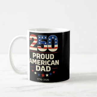 Taza De Café Papá americano orgulloso del 250 aniversario de EE
