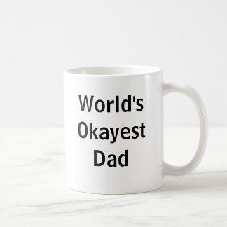 Taza De Café Papá de Okayest del mundo