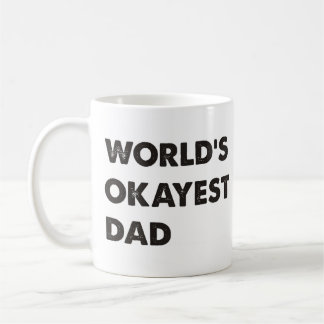 Taza De Café Papá de Okayest del mundo