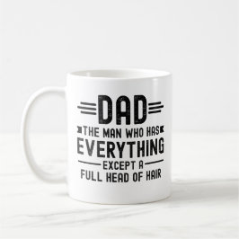 Taza De Café Papá El Hombre Que Lo Tiene Todo Excepto Una Cabez