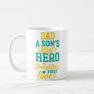 Taza De Café Papá - El primer héroe de un hijo, el primer amor