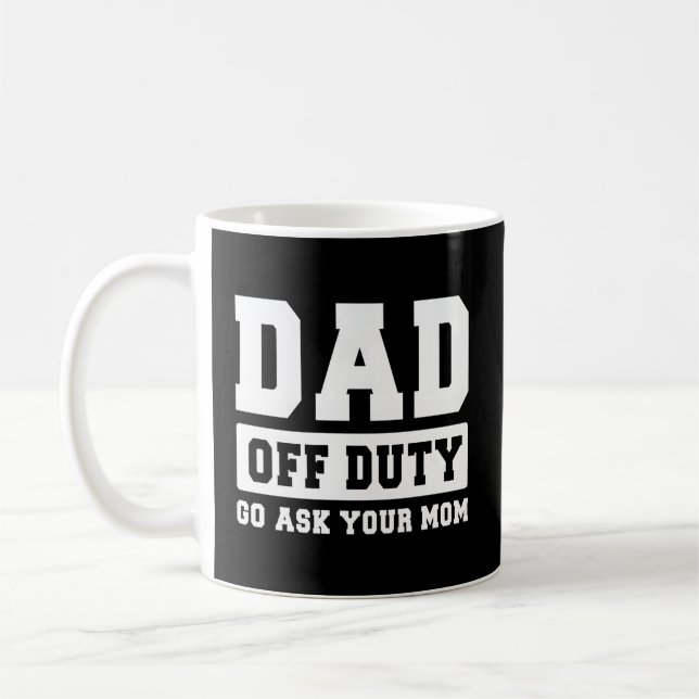Taza De Café Papá Fuera Del Deber Preguntar A Tu Mamá Que Amo A (Izquierda)
