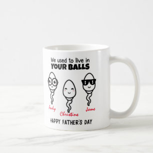 Taza De Café Papá gracioso que vivíamos en tus bolas Café Mug