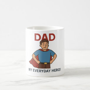 Taza De Café Papá - ¡Mi héroe de todos los días! Super Papá