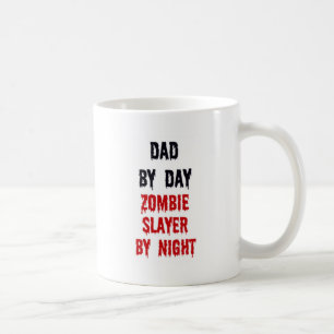 Taza De Café Papá Por Día Zombie Slayer Por Noche