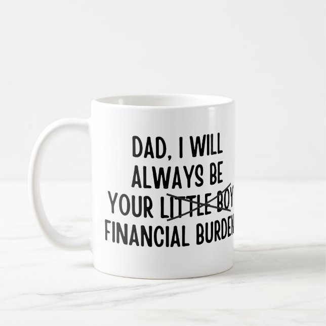 Taza De Café Papá siempre seré tu carga financiera (Izquierda)