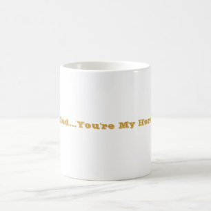 Taza De Café "Papá… usted es mi héroe "