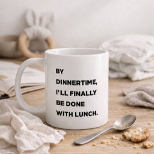 Taza De Café Para la hora de la cena, finalmente habré terminad