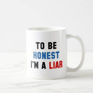 Taza De Café Para ser honesto, soy un mentiroso