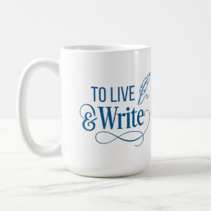 Taza de café para vivir y escribir - 15oz