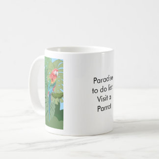 Taza De Café Paradise to do list: Parrot