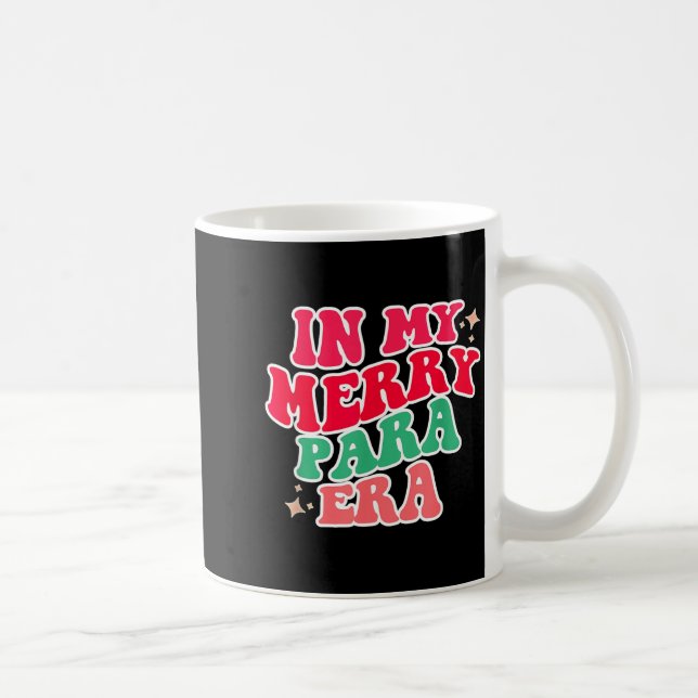 Taza De Café Paraprofessional Shirt, In My Para Era, Christmas  (Derecha)