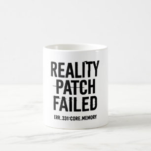 Taza De Café Parche de realidad fallido - Tipografía resplandec