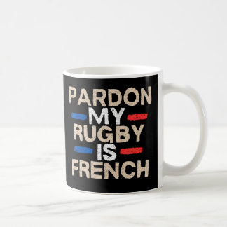 Taza De Café Pardon, mon rugby est français – Design amusant