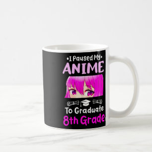 Taza De Café Paré Mi Graduación De Octavo Grado De Anime 2025 O
